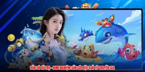 Bắn Cá Vũ Trụ - Kinh Nghiệm Săn Cá Hiệu Quả Từ Chuyên Gia