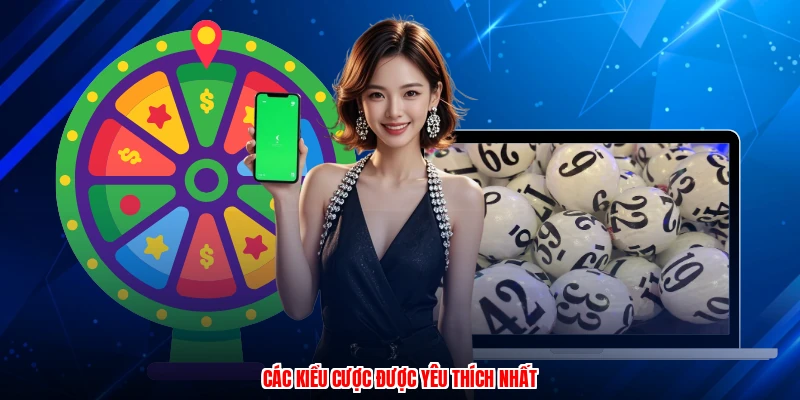 Các kiểu cược được yêu thích nhất