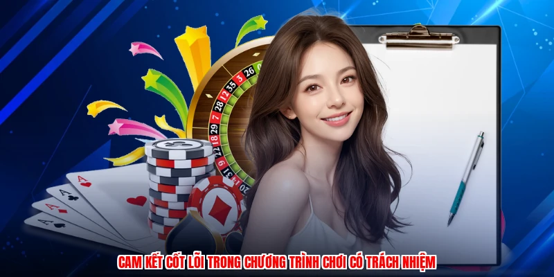 Cam kết cốt lõi trong chương trình chơi có trách nhiệm