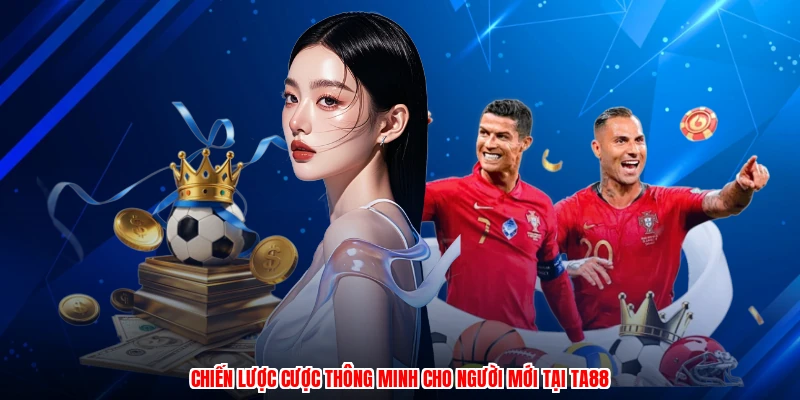 Chiến lược cược thông minh cho người mới tại TA88