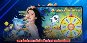 Game Bắn Cá Bingo: Điều Gì Khiến Trò Chơi Thu Hút Người Chơi