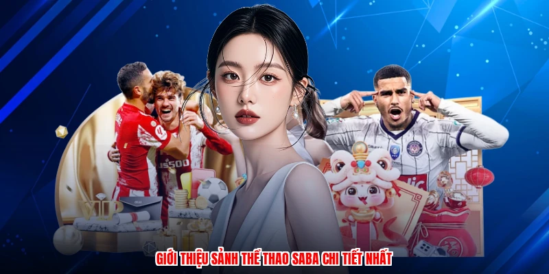 Giới thiệu sảnh thể thao SABA chi tiết nhất