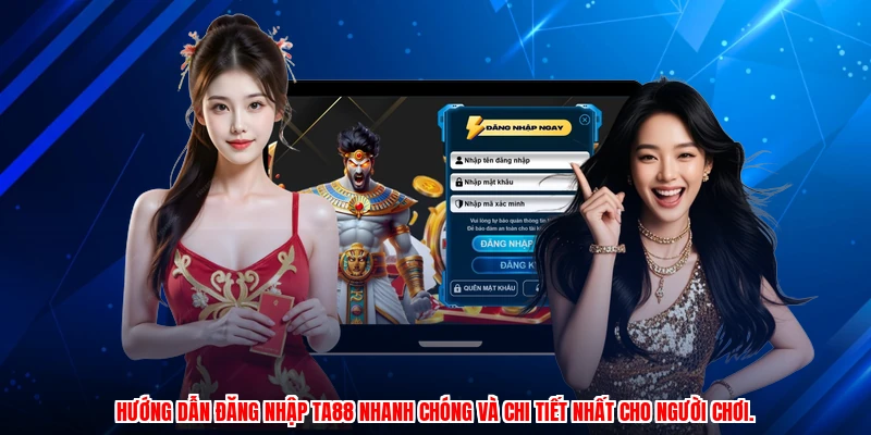 Hướng dẫn đăng nhập TA88 nhanh chóng và chi tiết nhất cho người chơi.