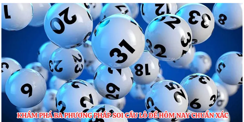 Khám phá 3 cách soi cầu lô đề hôm nay chuẩn xác 