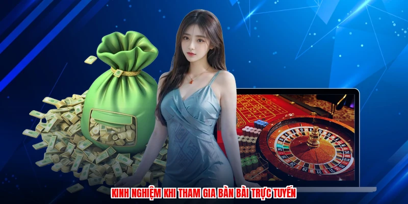 Kinh nghiệm khi tham gia bàn bài trực tuyến