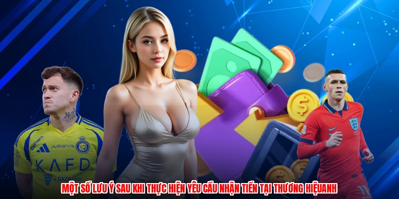Một số lưu ý sau khi thực hiện yêu cầu nhận tiền tại TA88anh