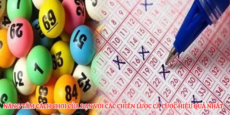 Nâng tầm cách chơi của bạn với các chiến lược cá cược hiệu quả nhất 