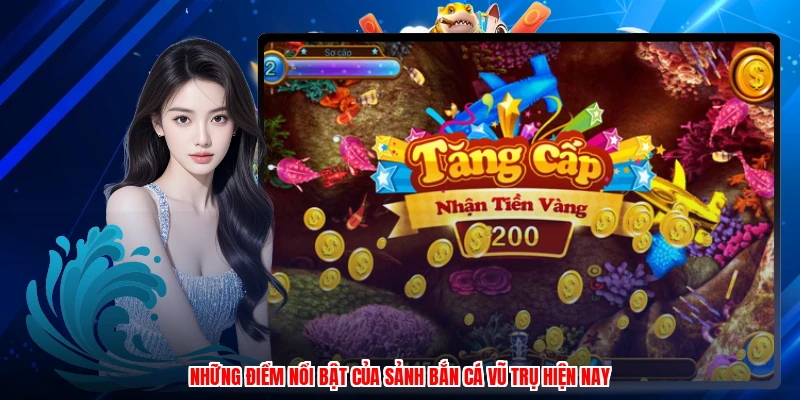 Những điểm nổi bật của sảnh bắn cá vũ trụ hiện nay