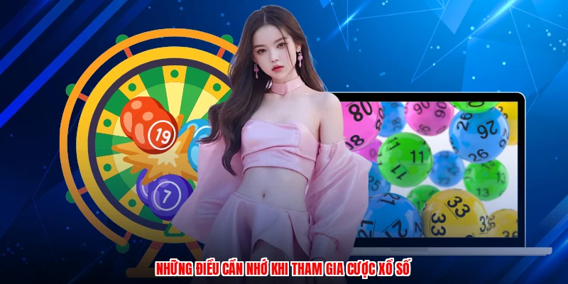Những điều cần nhớ khi tham gia cược xổ số