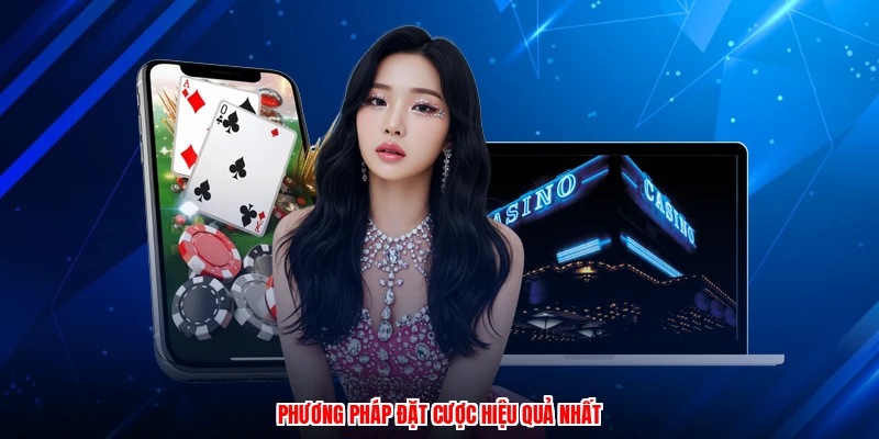 Phương pháp đặt cược hiệu quả nhất