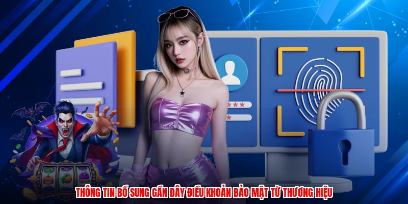 Thông tin bổ sung gần đây điều khoản bảo mật từ TA88