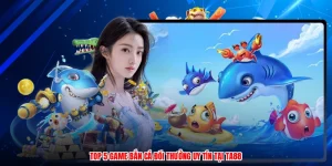 Top 5 Game Bắn Cá Đổi Thưởng Uy Tín Tại TA88